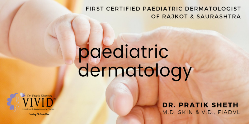 pediatric dermatologist, child skin specialist in rajkot